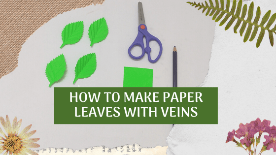 How to Make Paper Leaves with Veins